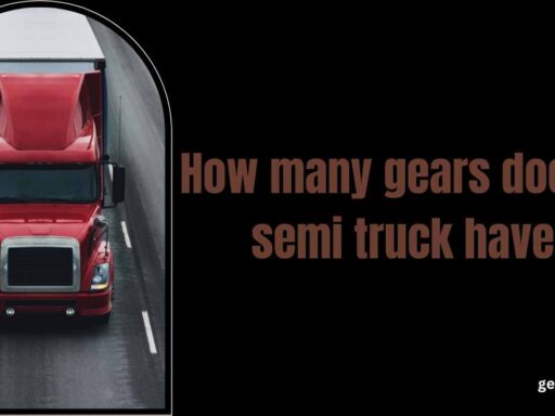 How many gears does a semi truck have